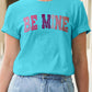 Be Mine, Valentine's Graphic Tee