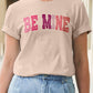 Be Mine, Valentine's Graphic Tee