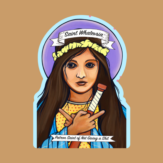 Saint Whatevsia Sticker