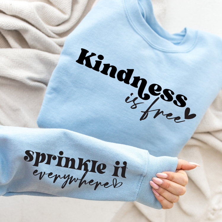 Kindness Is Free Graphic Sweatshirt