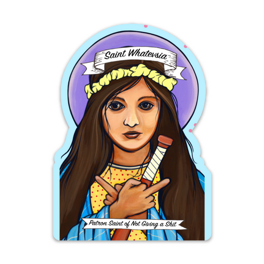 Saint Whatevsia Sticker